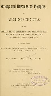 Cover of: Heroes and heroines of Memphis: or Reminiscences of the yellow fever epidemics that afflicted the city of Memphis during the autumn months of 1873, 1878 and 1879, to which is added: A graphic description of missionary life in Eastern Arkansas