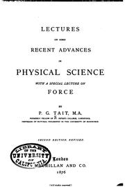 Cover of: Lectures on some recent advances in physical science with a special lecture on force by Peter Guthrie Tait