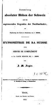 Cover of: Sammlung absoluter Höhen der Schweiz und der angrenzenden Gegenden der Nachbarländer, als Ergänzung der Karte in Reduction von 1:380000.: Hypsométrie de la Suisse pour servir de complément à la carte réduite de 1:380000.