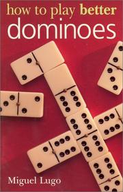 How to Play Better Dominoes by Miguel Lugo