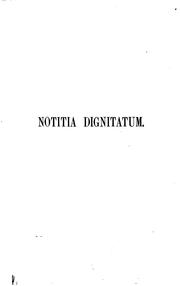 Cover of: Notitia dignitatum: accedunt Notitia urbis Constantinopolitanae et laterculi prouinciarum.