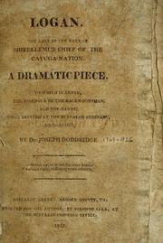 Cover of: Logan, the last of the race of Shikellemus, Chief of the Cayuga Nation: a dramatic piece, to which is added the Dialogue of the backwoodsman and the dandy, first recited at the Buffaloe Seminary, July the 1st, 1821