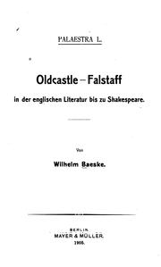 Cover of: Oldcastle-Falstaff in der englischen literatur bis zu Shakespeare. by Wilhelm Baeske