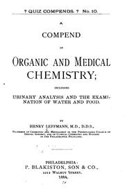 Cover of: A compend of organic and medical chemistry: including urinary analysis and the examination of water and food.