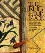 Cover of: The Rug Hook Book: Techniques, Projects And Patterns For This Easy, Traditional Craft