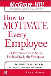 Cover of: How to motivate every employee: 24 proven tactics to spark productivity in the workplace