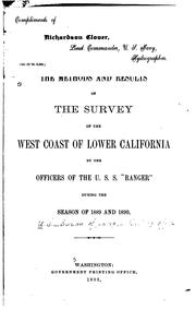 Cover of: The methods and results of the survey of the west coast of Lower California by the officers of the U.S.S. "Ranger" during the season of 1889 and 1890.