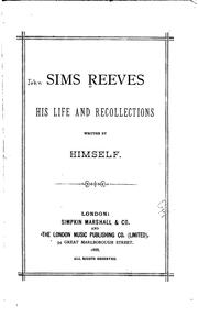 Sims Reeves, his life and recollections by John Sims Reeves