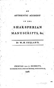 An authentic account of the Shaksperian manuscripts, &c by William Henry Ireland