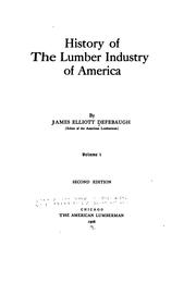 Cover of: History of the lumber industry of America by James Elliott Defebaugh