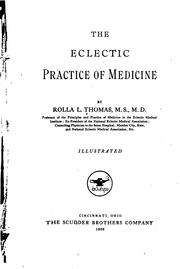 The eclectic practice of medicine by Rolla L. Thomas