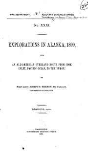 Cover of: Explorations in Alaska, 1899: for an all-American overland route from Cook inlet, Pacific ocean, to the Yukon.