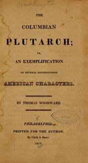 Cover of: The Columbian Plutarch: or, An exemplification of several distinguished American characters .