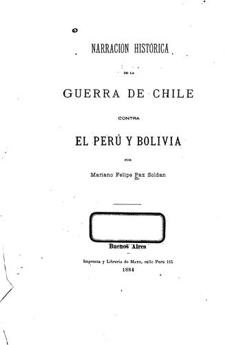 Narracion histórica de la guerra de Chile contra el Perú y Bolivia.  Por Mariano Felipe Paz Soldán. by Mariano Felipe Paz Soldán