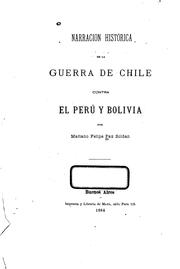 Cover of: Narracion histórica de la guerra de Chile contra el Perú y Bolivia.  Por Mariano Felipe Paz Soldán. by Mariano Felipe Paz Soldán