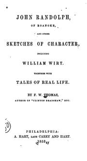 Cover of: John Randolph, of Roanoke: and other sketches of character, including William Wirt. Together with tales of real life.