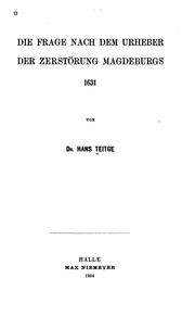 Die Frage nach dem Urheber der Zerstörung Magdeburgs 1631 by Hans Teitge
