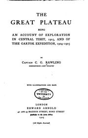 Cover of: The great plateau: being an account of exploration in Central Tibet, 1903, and of the Gartok expedition, 1904-1905