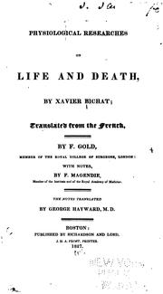 Cover of: Physiological researches on life and death by Xavier Bichat, Xavier Bichat