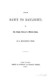 Cover of: From dawn to daylight: or, The simple story of a western home.