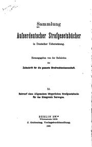 Cover of: Entwurf eines allgemeinen bürgerlichen strafgesetzbuches für das königreich Norwegen.: Ausgearbeitet von dem durch königl. entschliessung vom 14. november 1885 eingesetzten ausschuss.