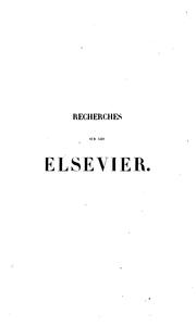 Cover of: Recherches historiques, généalogiques et bibliographiques sur les Elsevier by A[uguste Joseph] de Reume