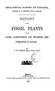 Cover of: Report on the fossil plants of the lower Carboniferous and millstone grit formations of Canada.