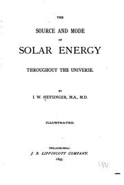 Cover of: The source and mode of solar energy throughout the universe by Isaac W. Heysinger