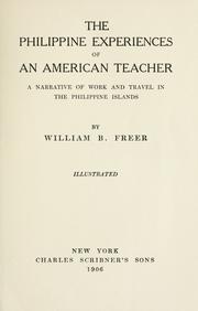 Cover of: The Philippine experiences of an American teacher by William B. Freer