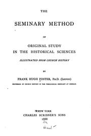 Cover of: The seminary method of original study in the historical sciences: illustrated from church history