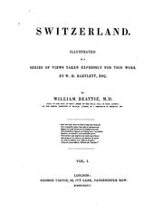 Cover of: Switzerland.: Illustrated in a series of views taken expressly for this work by W.H. Bartlett, esq.