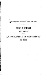 Cover of: Code général des biens pour la principauté de Monténégro de 1888