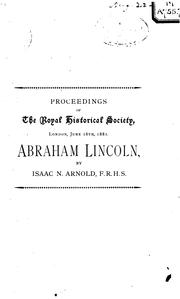 Cover of: Abraham Lincoln: a paper read before the Royal historical society, London, June 16th, 1881.