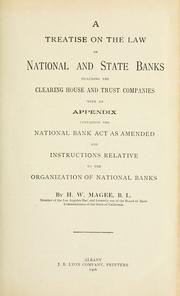 Cover of: A treatise on the law of national and state banks: including the clearing house and trust companies : with an appendix containing the National bank act as amended, and instructions relative to the organization of national banks