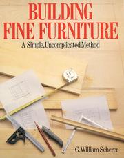 Cover of: Building fine furniture by G. William Scherer
