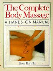 Cover of: The complete body massage: a hands-on manual