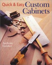 Cover of: Quick & Easy Custom Cabinets | Anthony Guidice