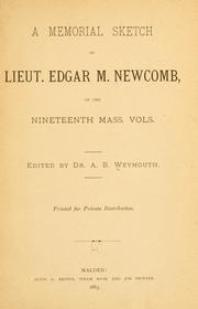 Cover of: A memorial sketch of Lieut. Edgar M. Newcomb, of the Nineteenth Mass. Vols.