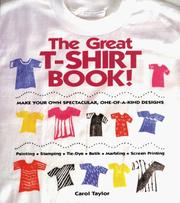 Cover of: The great T-shirt book!: make your own spectacular, one-of-a-kind designs