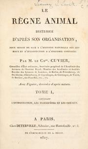 Cover of: Le règne animal distribué d'après son organisation by Baron Georges Cuvier, Baron Georges Cuvier