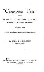 Cover of: "Cummerland talk": being short tales and rhymes in the dialect of that county : together with a few miscellaneous pieces in verse