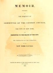Cover of: Memoir: prepared at the request of a Committee of the Common Council of the City of New York, and presented to the mayor of the city, at the celebration of the completion of the New York Canals.