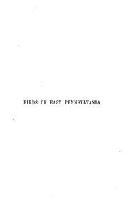 Cover of: birds of east Pennsylvania and New Jersey | William Paterson Turnbull
