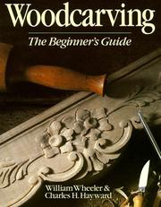 Cover of: Woodcarving by Wheeler, William, William Wheeler - undifferentiated, Charles Harold Hayward, Willliam Wheeler, Charles Hayward, Willliam Wheeler, Charles Hayward