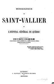 Monseigneur de Saint-Vallier et lH̓ôpital geńéral de Québec by O'Reilly, Helena in religion, Sister Saint Félix