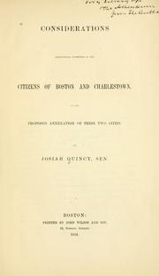 Considerations respectfully submitted to the citizens of Boston and Charlestown, on the proposed annexation of these two cities by Quincy, Josiah