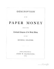 Cover of: Description of the paper money issued by the Continental Congress of the United States and the several colonies. by 