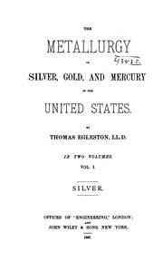 Cover of: The metallurgy of silver, gold, and mercury in the United States