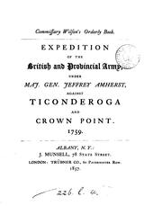 Cover of: Commissary Wilson's orderly book: expedition of the British and provincial army, under Maj. Gen. Jeffrey Amherst, against Ticonderoga and Crown Point, 1759.