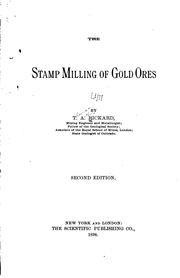 Cover of: The stamp milling of gold ores by T. A. Rickard